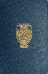 History of Ancient Pottery: Greek, Etruscan, and Roman. Volume 2 (of 2)